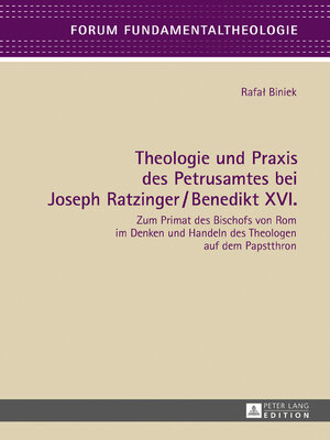 cover image of Theologie und Praxis des Petrusamtes bei Joseph Ratzinger/Benedikt XVI.